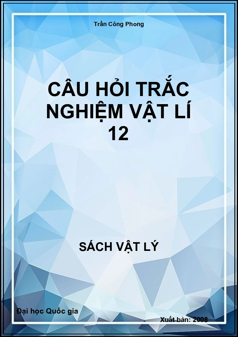 Câu hỏi trắc nghiệm Vật lí 12