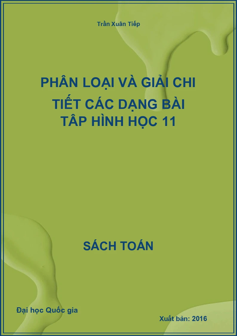 Phân loại và giải chi tiết các dạng bài tập Hình học 11