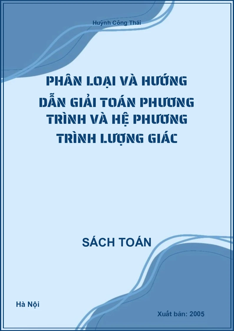 Phân loại và hướng dẫn giải toán Phương trình và Hệ phương trình lượng giác
