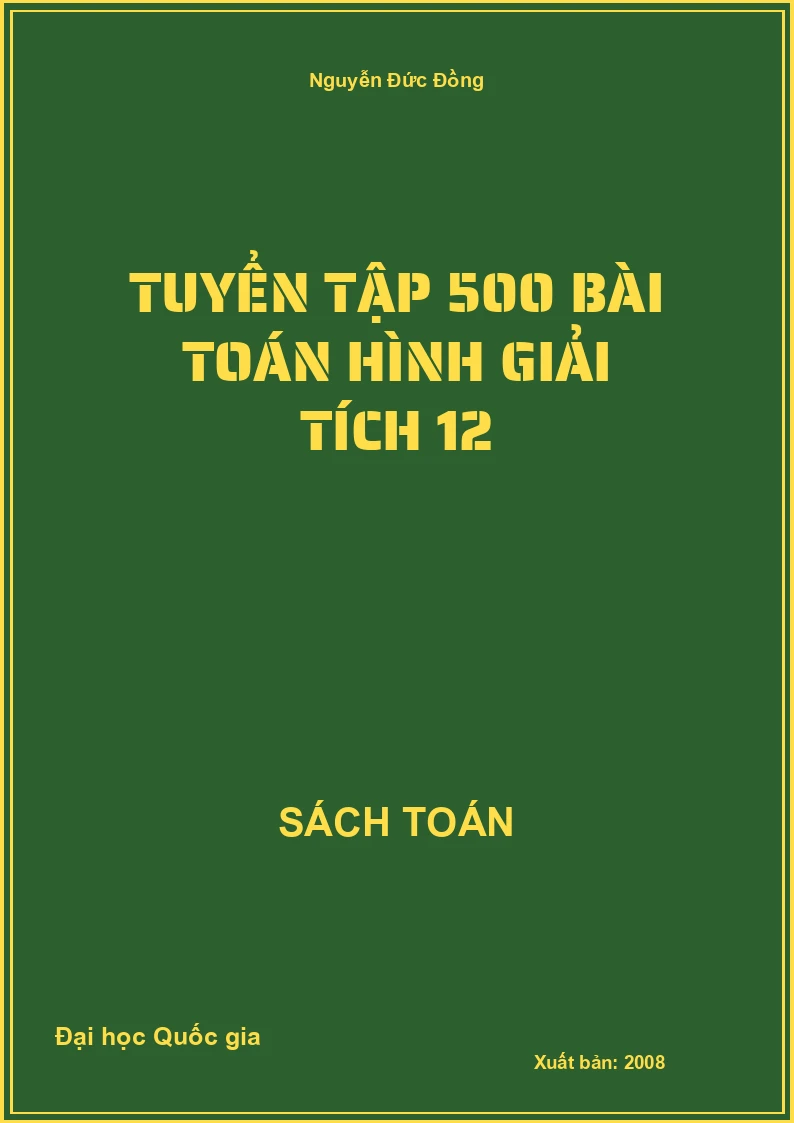 Tuyển tập 500 bài toán hình Giải tích 12