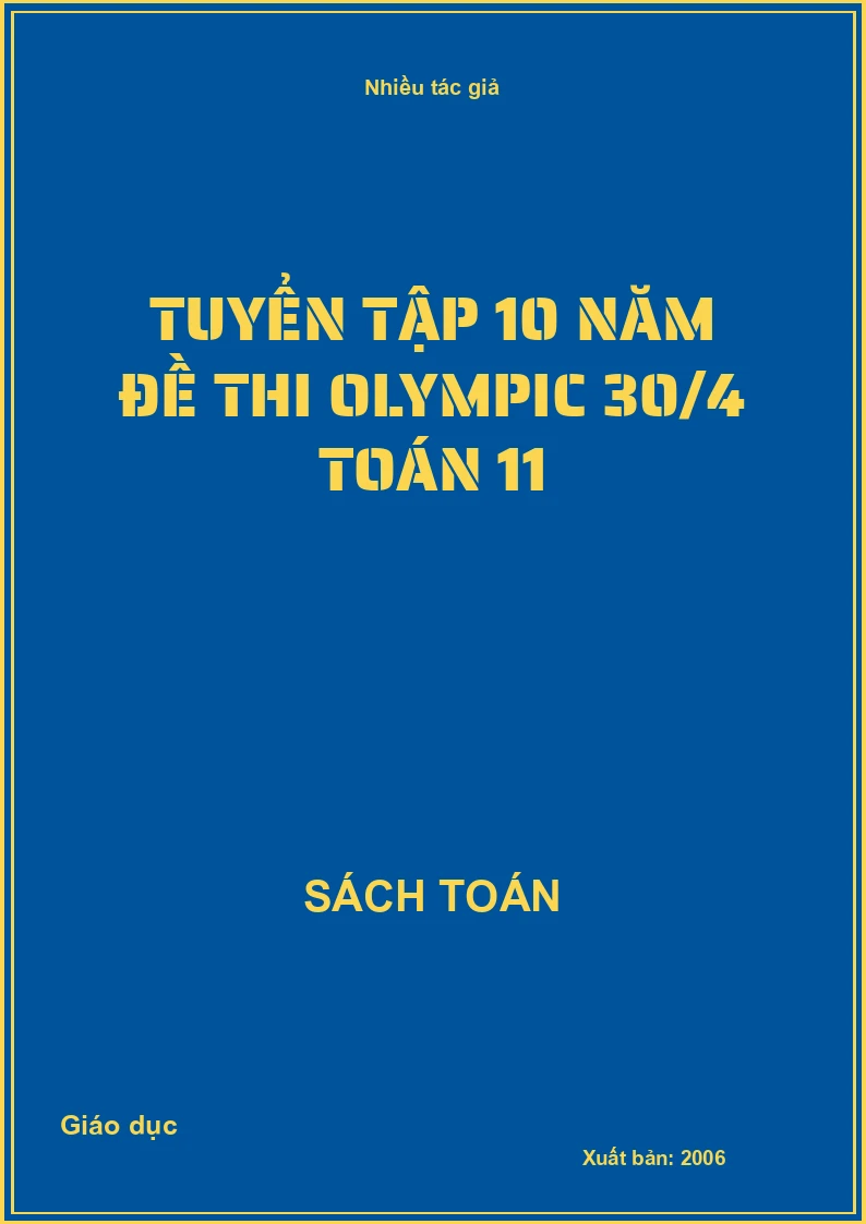 Tuyển tập 10 năm đề thi Olympic 30/4 Toán 11