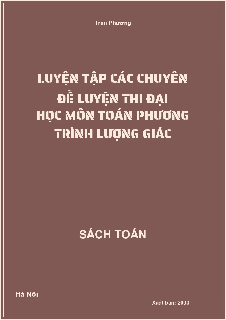 Luyện tập các chuyên đề Luyện thi Đại học môn Toán phương trình lượng giác