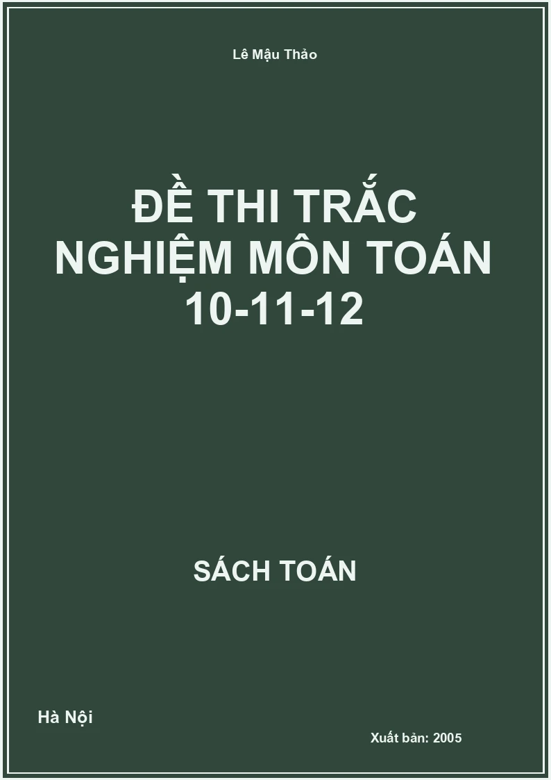 Đề thi trắc nghiệm môn Toán 10-11-12