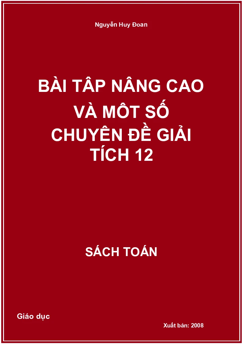Bài tập nâng cao và một số chuyên đề Giải tích 12