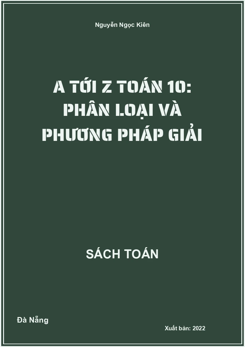 A tới Z Toán 10: Phân loại và phương pháp giải