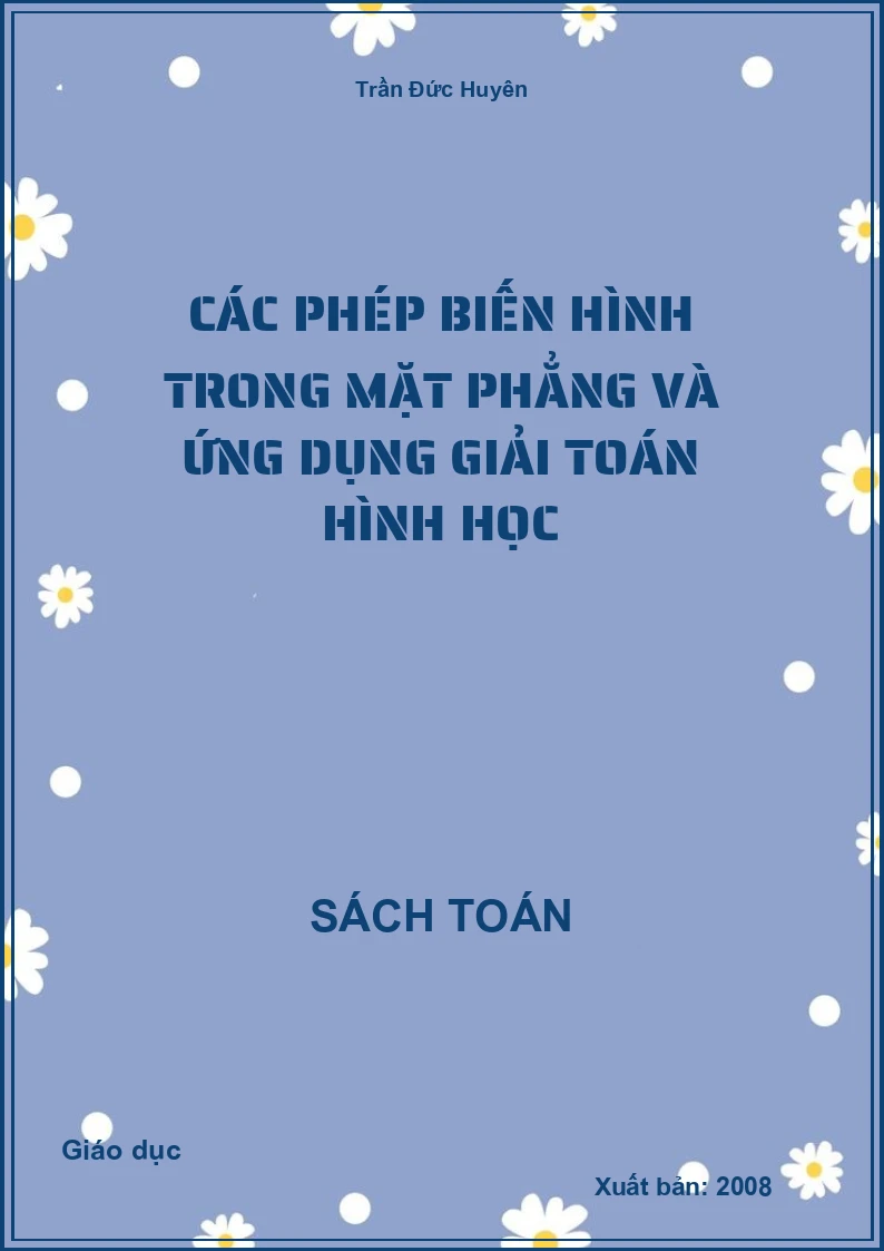 Các phép biến hình trong mặt phẳng và ứng dụng giải toán hình học