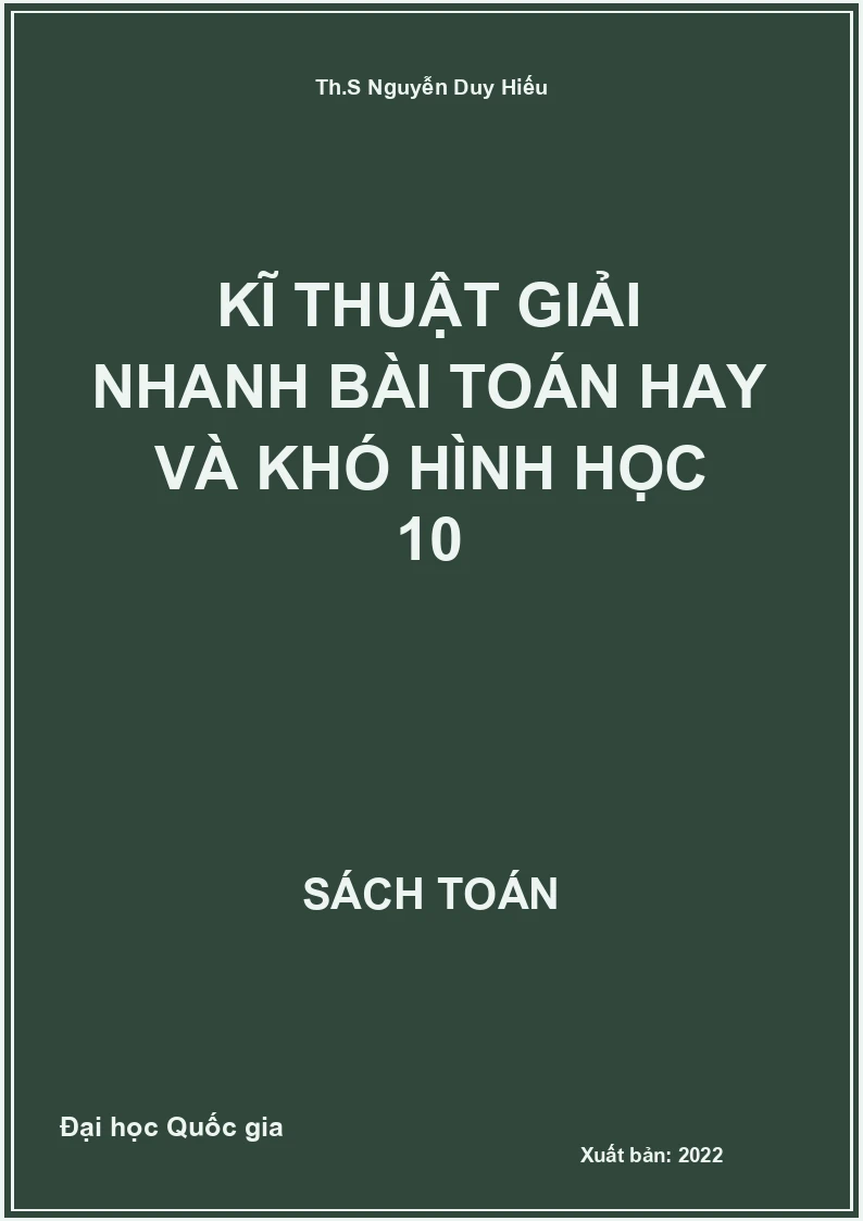 Kĩ thuật giải nhanh bài toán hay và khó Hình học 10