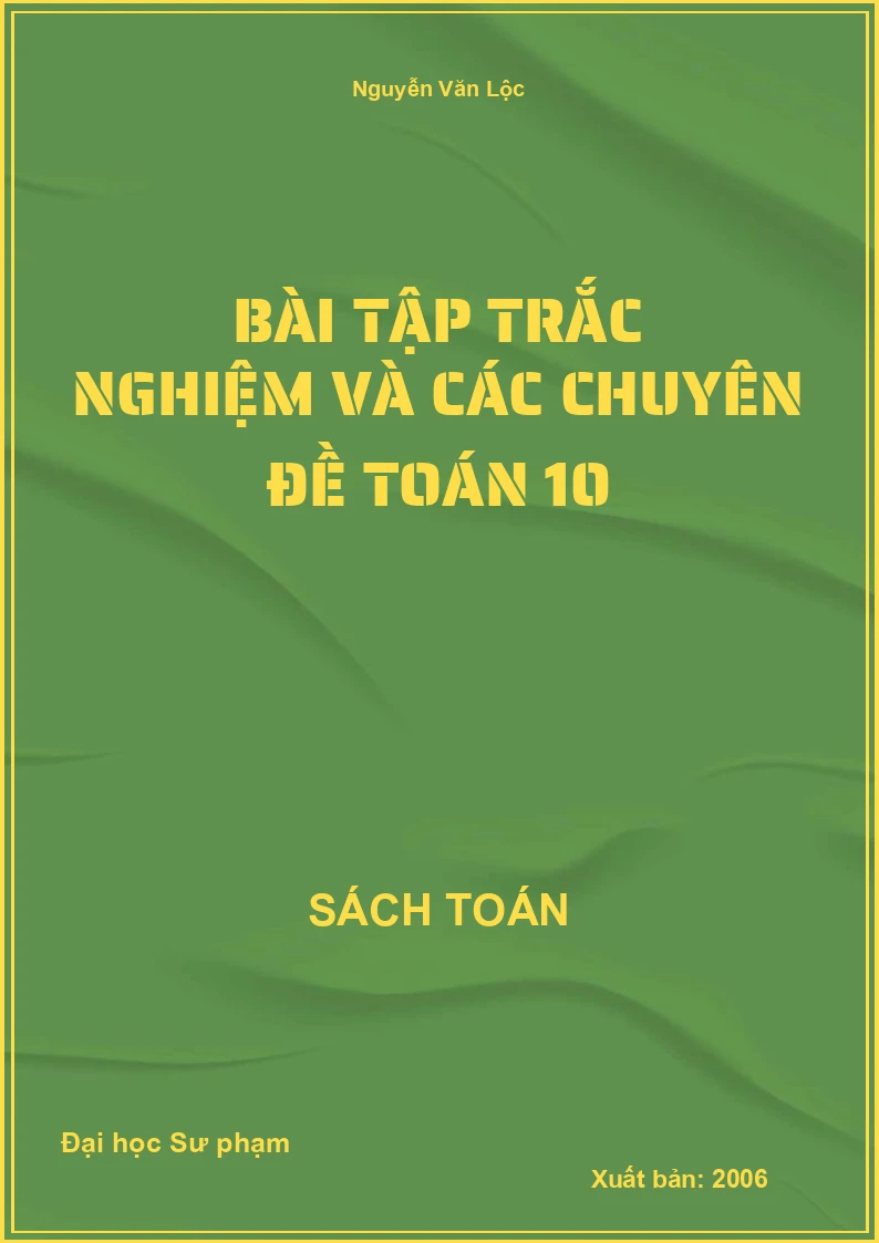 Bài tập trắc nghiệm và các chuyên đề Toán 10