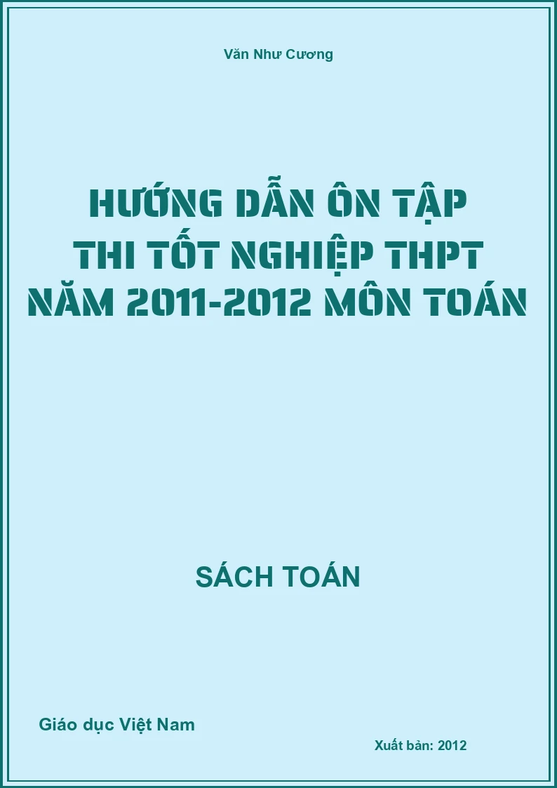 Hướng dẫn ôn tập thi Tốt nghiệp THPT năm 2011-2012 môn Toán