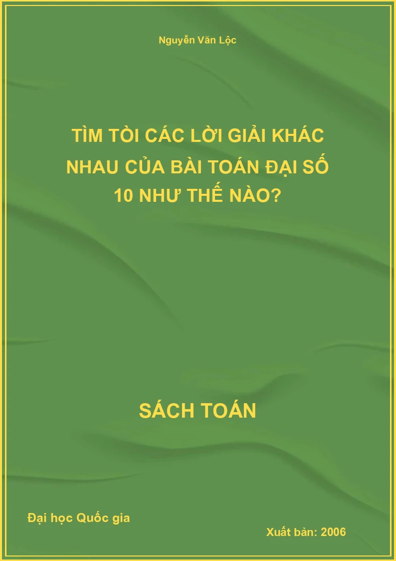 Tìm tòi các lời giải khác nhau của bài toán Đại số 10 như thế nào?