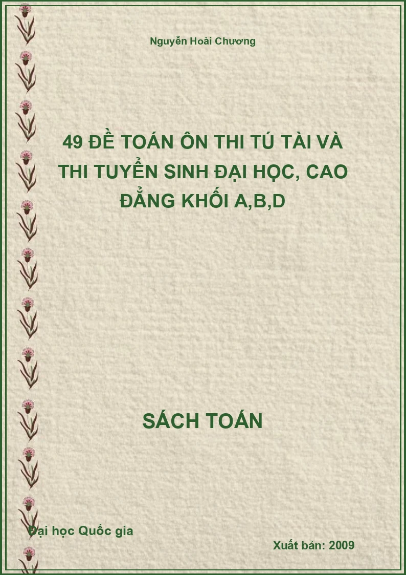 49 đề toán ôn thi tú tài và thi tuyển sinh Đại học, Cao đẳng khối A,B,D