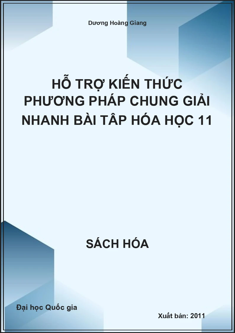 Hỗ trợ kiến thức phương pháp chung giải nhanh bài tập Hóa học 11