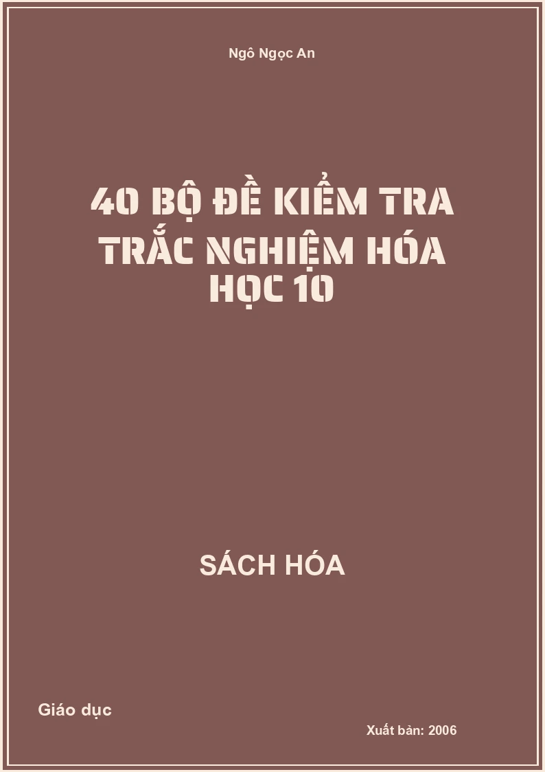 40 Bộ đề kiểm tra trắc nghiệm Hóa học 10