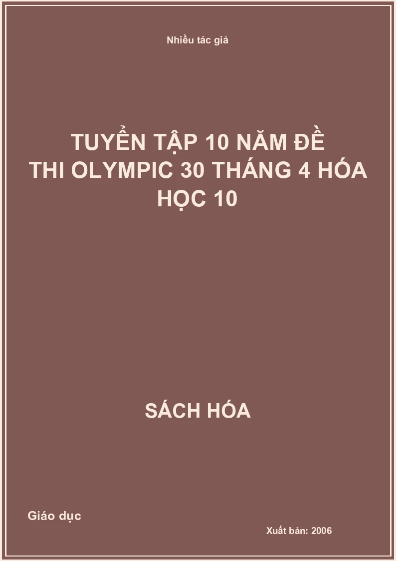 Tuyển tập 10 năm đề thi olympic 30 tháng 4 Hóa học 10