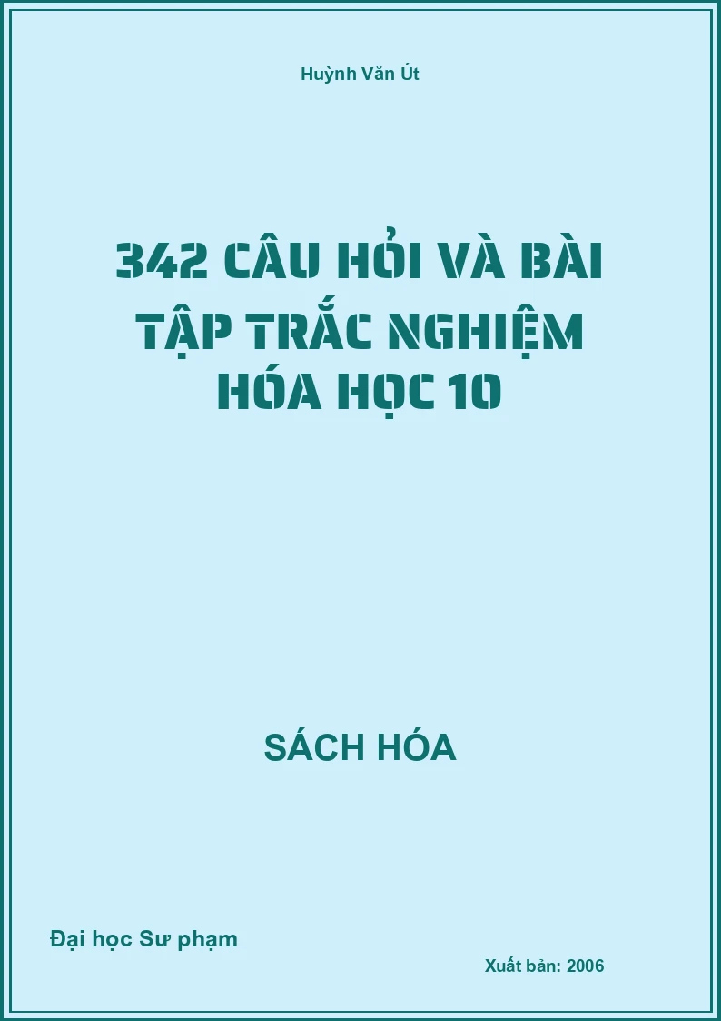 342 Câu hỏi và bài tập trắc nghiệm Hóa học 10