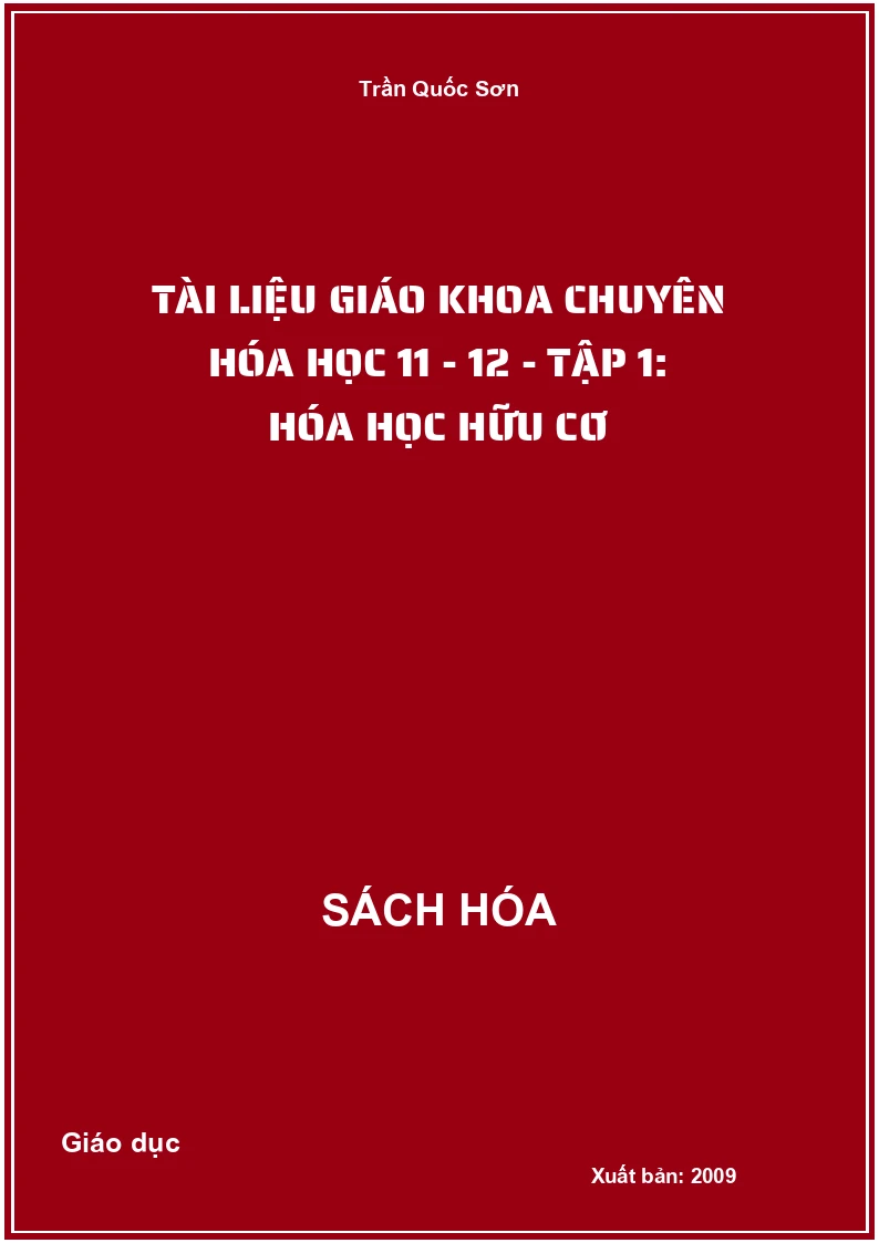 Tài liệu giáo khoa chuyên Hóa học 11 - 12 - Tập 1: Hóa học hữu cơ