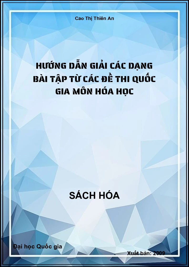 Hướng dẫn giải các dạng bài tập từ các đề thi Quốc gia môn Hóa học