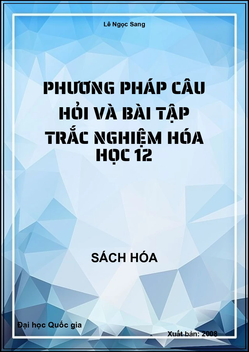 Phương pháp Câu hỏi và bài tập trắc nghiệm Hóa học 12
