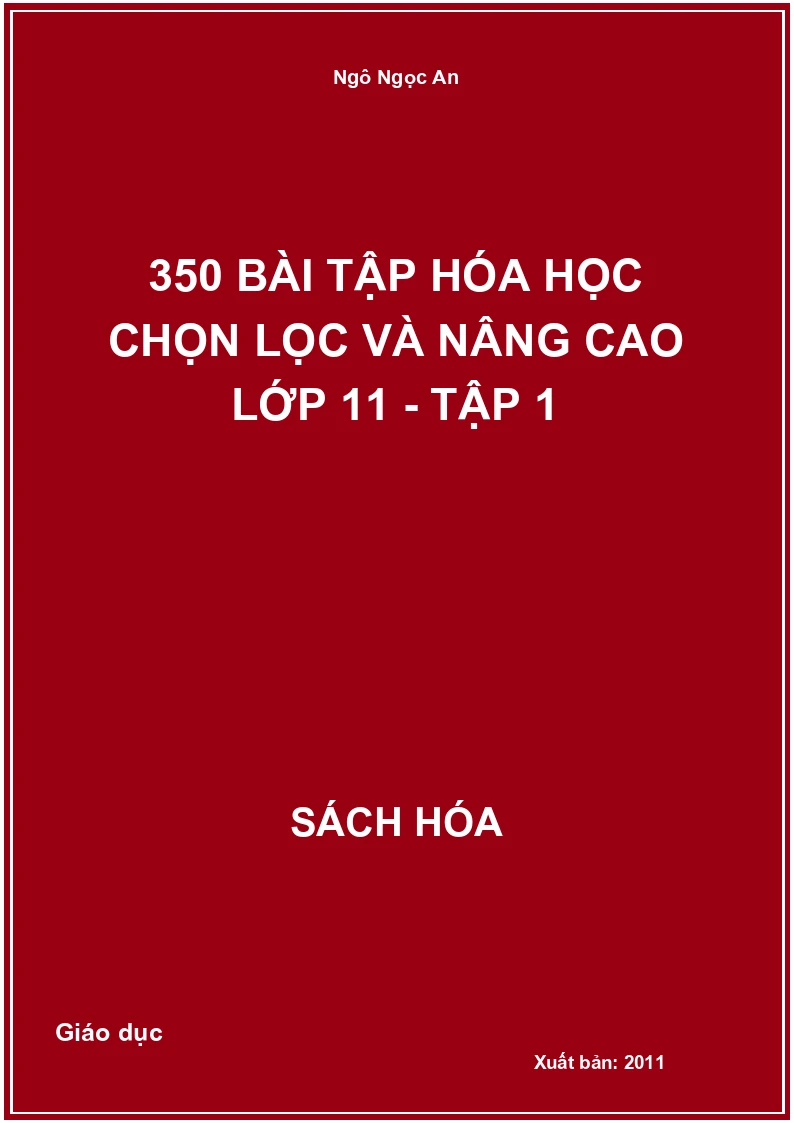 350 Bài tập Hóa học chọn lọc và nâng cao Lớp 11 - Tập 1