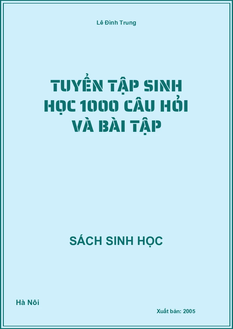 Tuyển tập Sinh học 1000 câu hỏi và bài tập