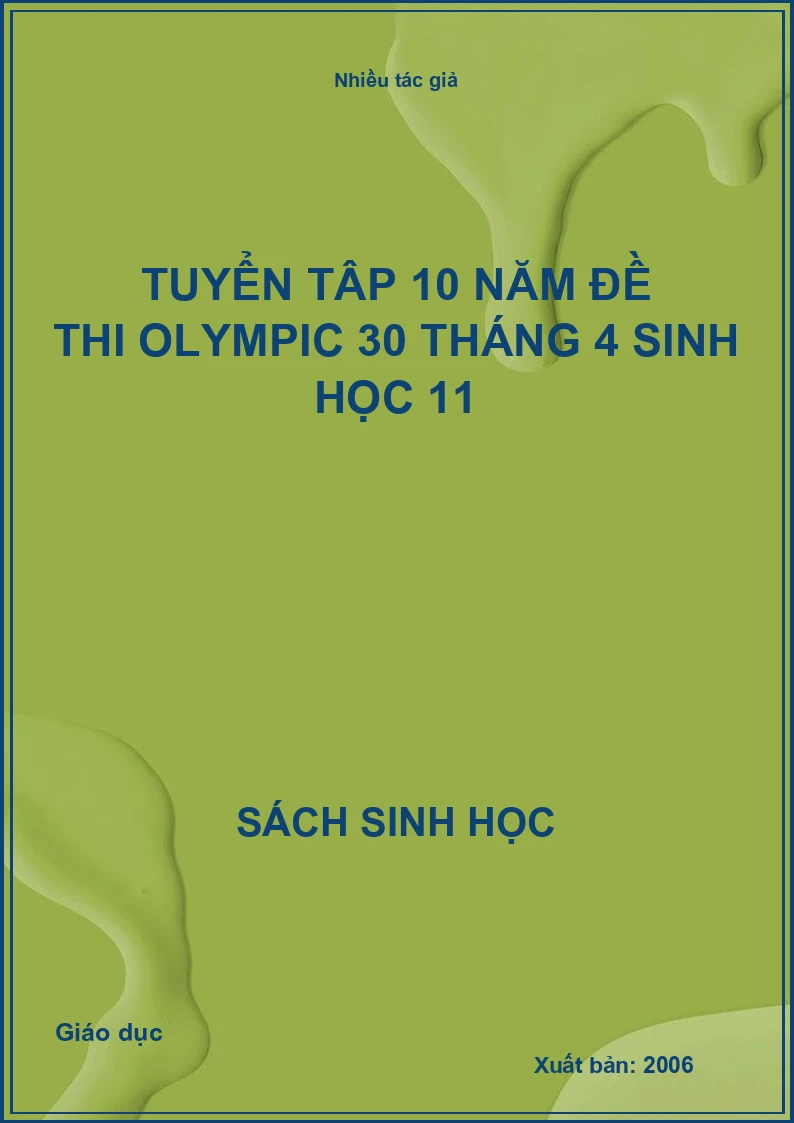 Tuyển tập 10 năm đề thi Olympic 30 tháng 4 sinh học 11