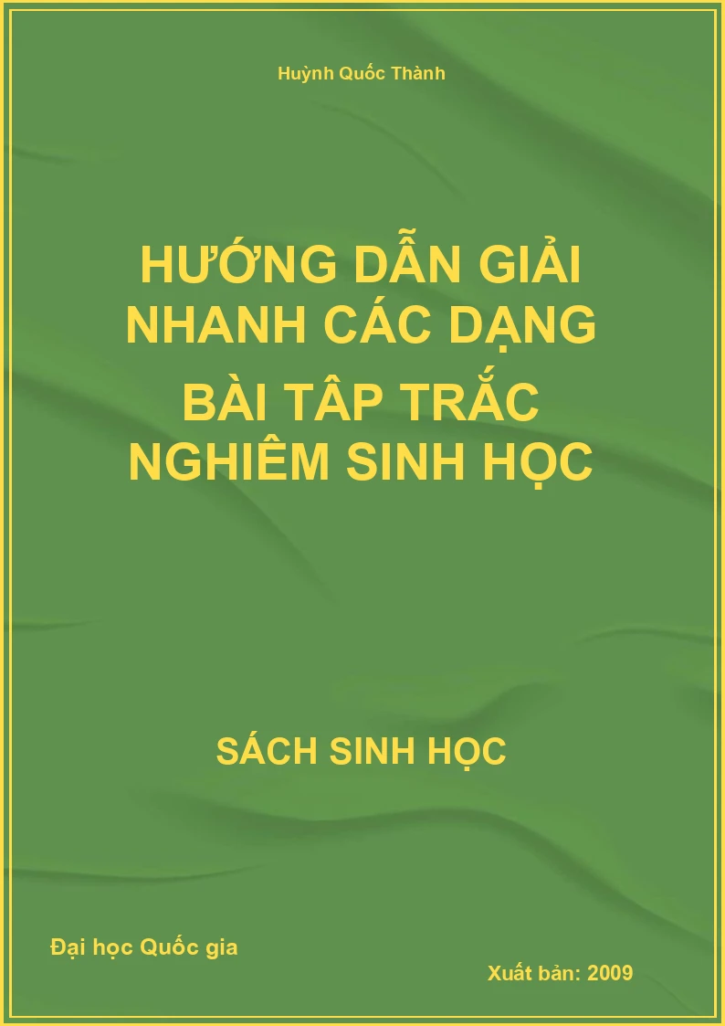Hướng dẫn giải nhanh các dạng bài tập trắc nghiệm Sinh học