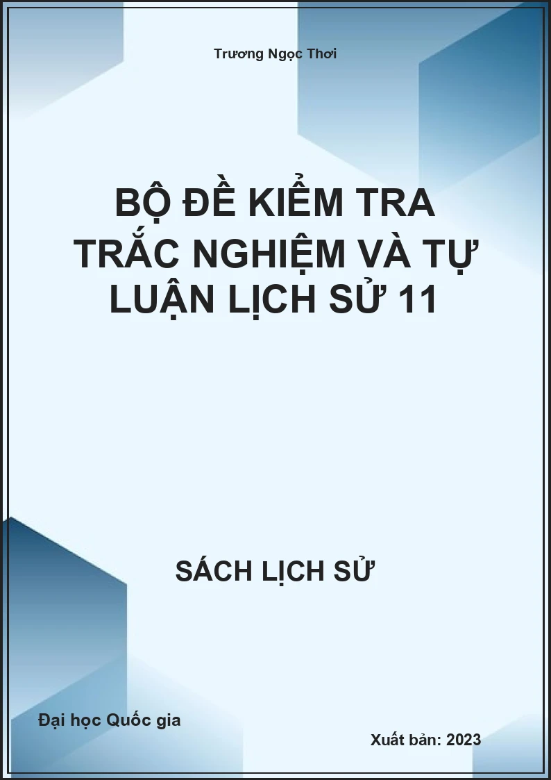 Bộ đề kiểm tra trắc nghiệm và tự luận Lịch sử 11