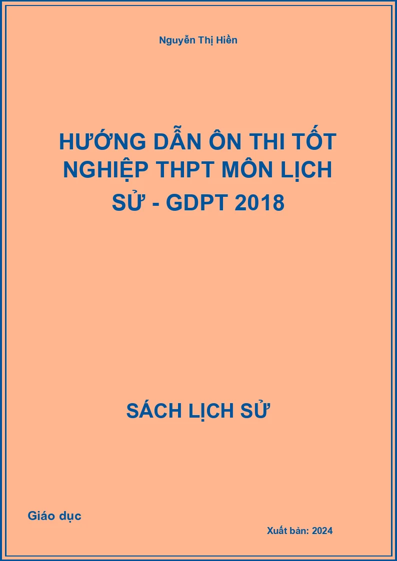 Hướng dẫn ôn thi tốt nghiệp THPT môn Lịch sử - GDPT 2018
