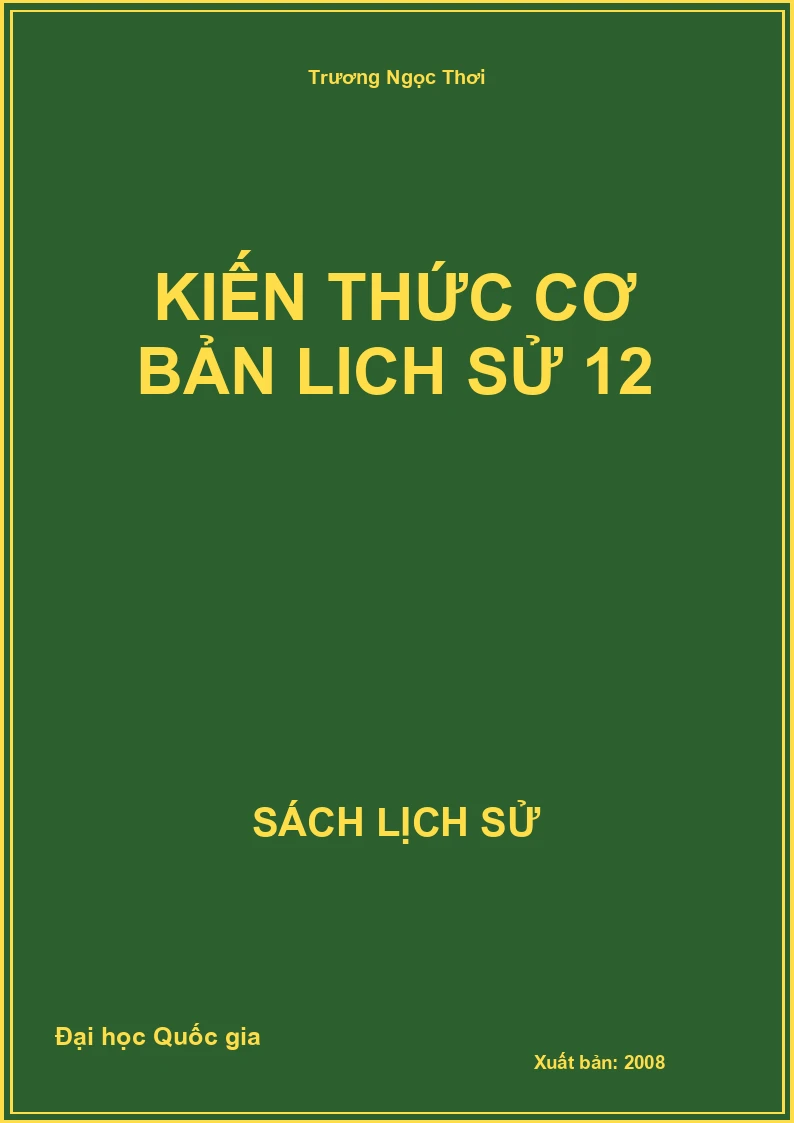 Kiến thức cơ bản Lich sử 12