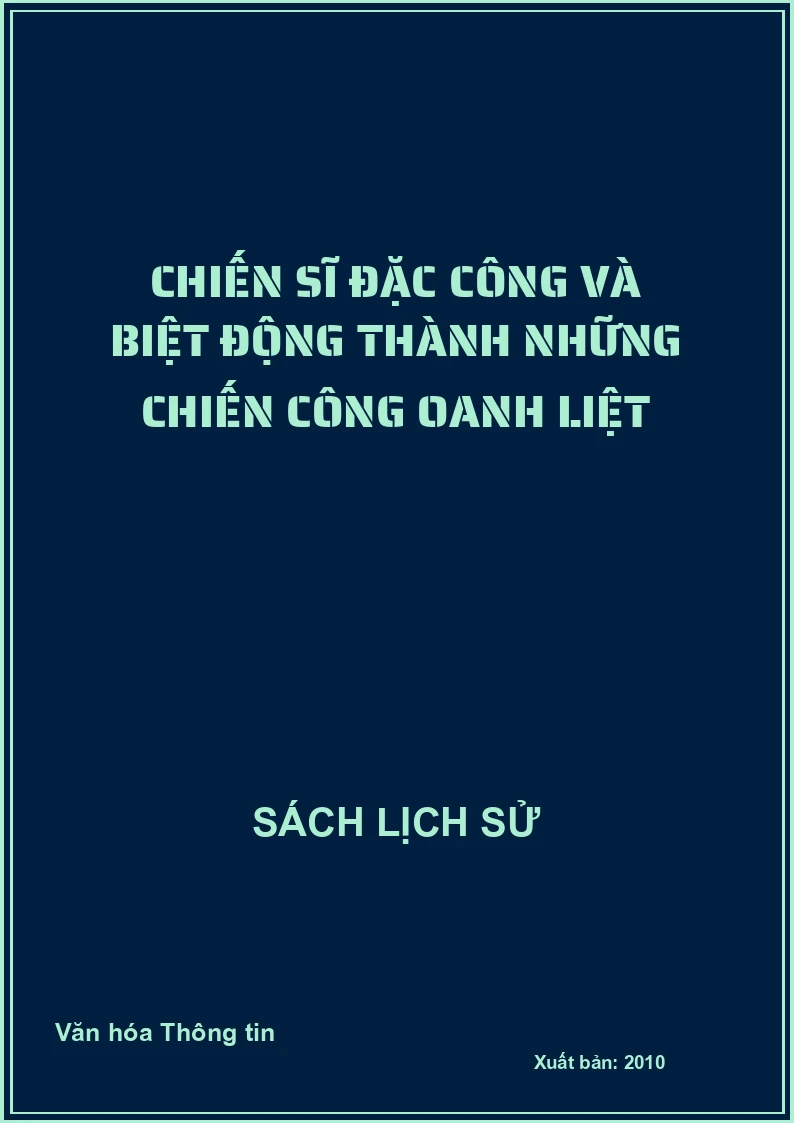 Chiến sĩ đặc công và biệt động thành những chiến công oanh liệt