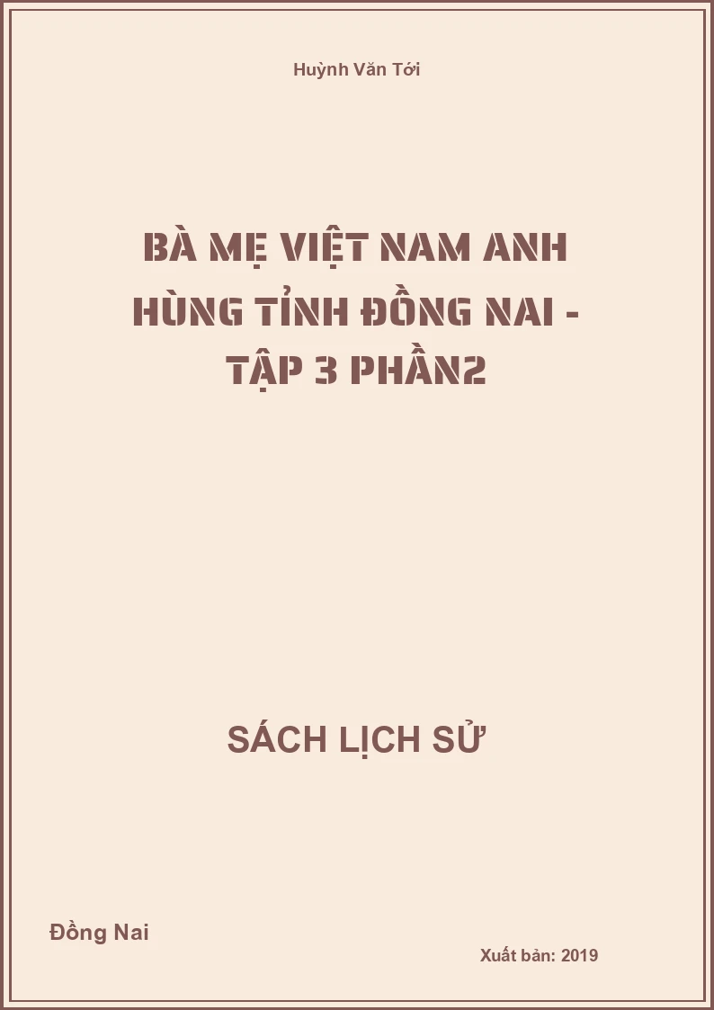 Bà mẹ Việt Nam anh hùng tỉnh Đồng Nai - Tập 3 Phần 2