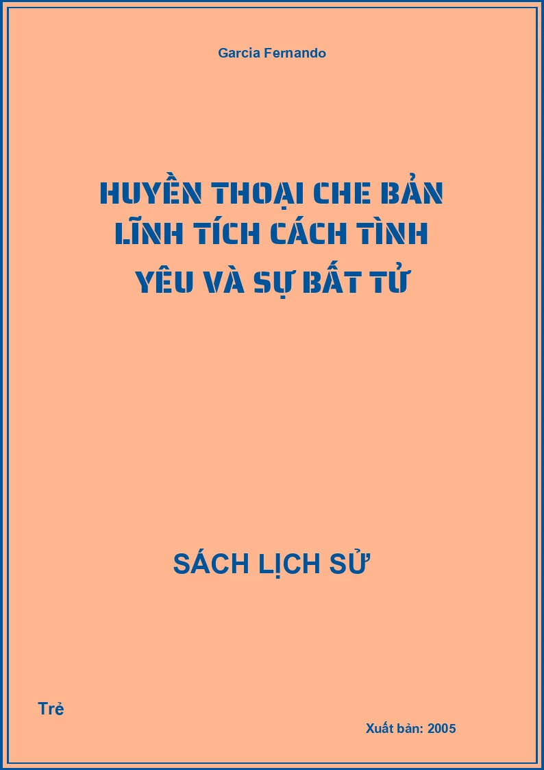 Huyền thoại Che bản lĩnh tích cách tình yêu và sự bất tử