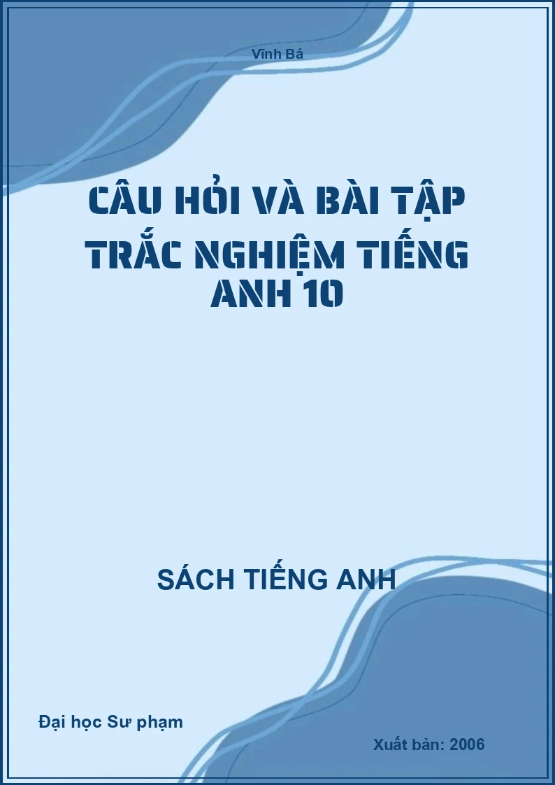 Câu hỏi và bài tập trắc nghiệm tiếng Anh 10
