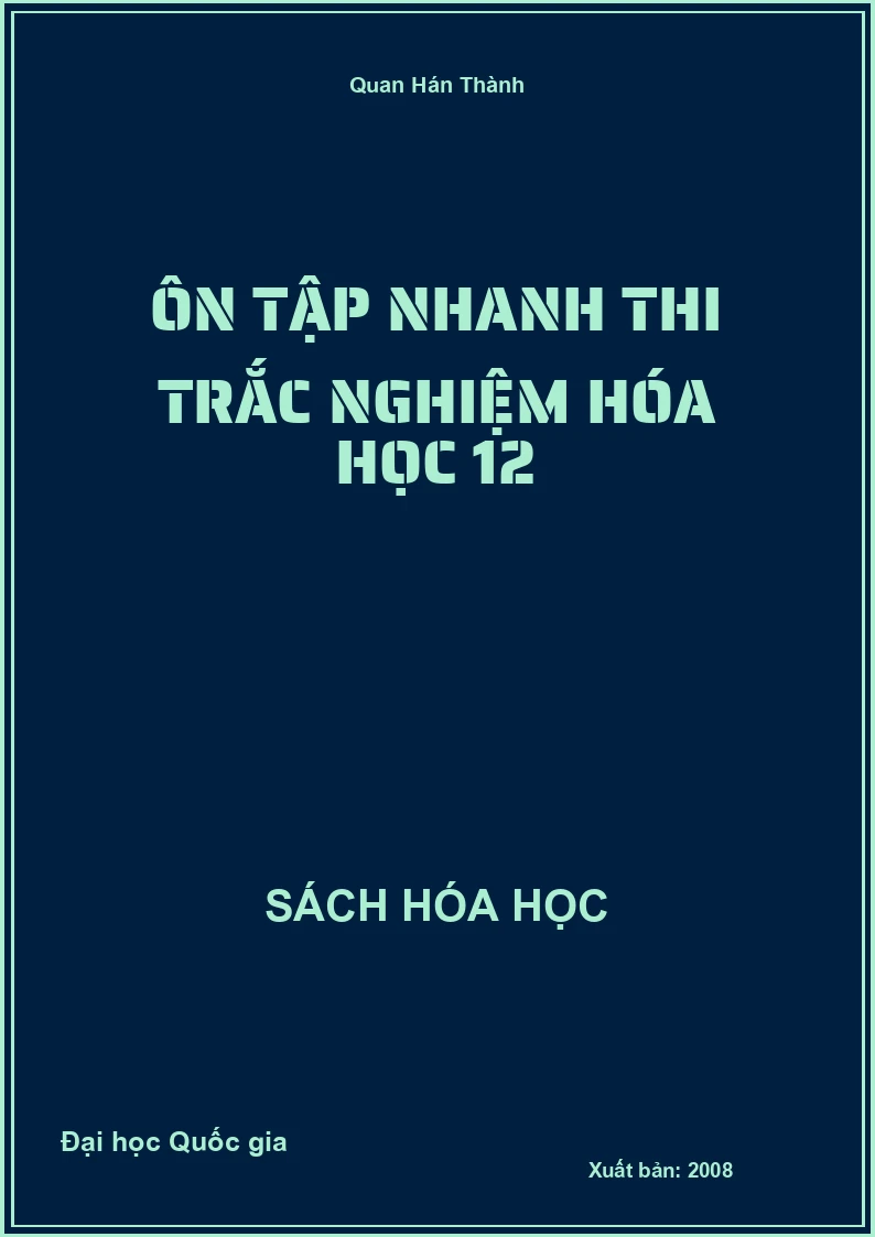 Ôn tập nhanh thi trắc nghiệm Hóa học 12