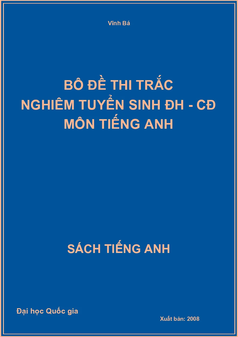Bộ đề thi trắc nghiệm tuyển sinh ĐH - CĐ môn Tiếng Anh
