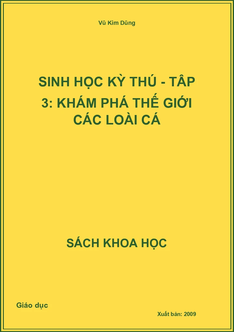 Sinh học kỳ thú - Tập 3: Khám phá thế giới các loài cá