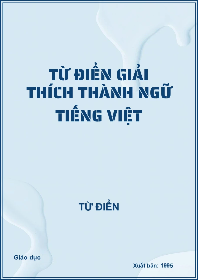 Từ điển giải thích thành ngữ Tiếng Việt