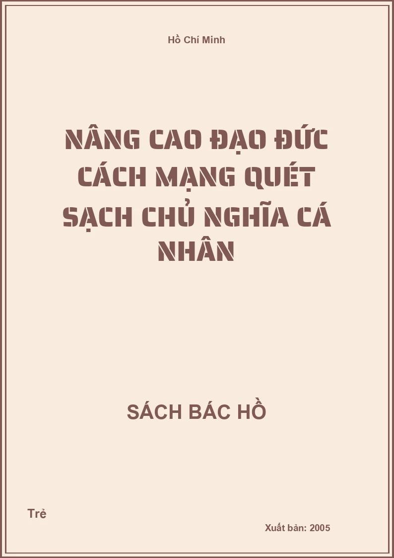 Nâng cao đạo đức cách mạng quét sạch chủ nghĩa cá nhân