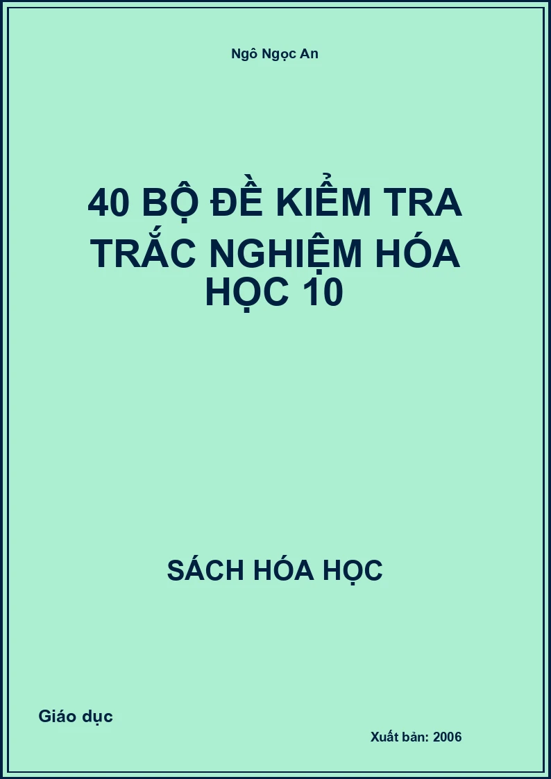 40 Bộ đề kiểm tra trắc nghiệm Hóa học 10