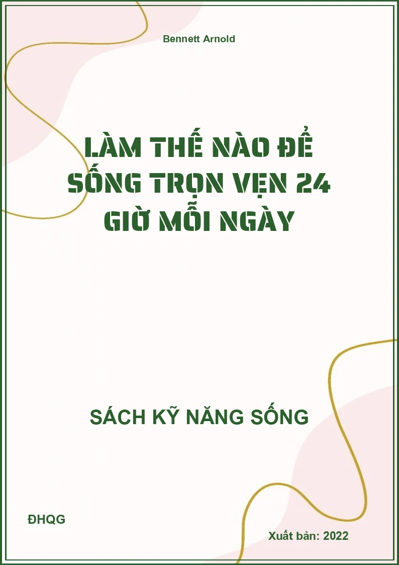 Làm thế nào để sống trọn vẹn 24 giờ mỗi ngày