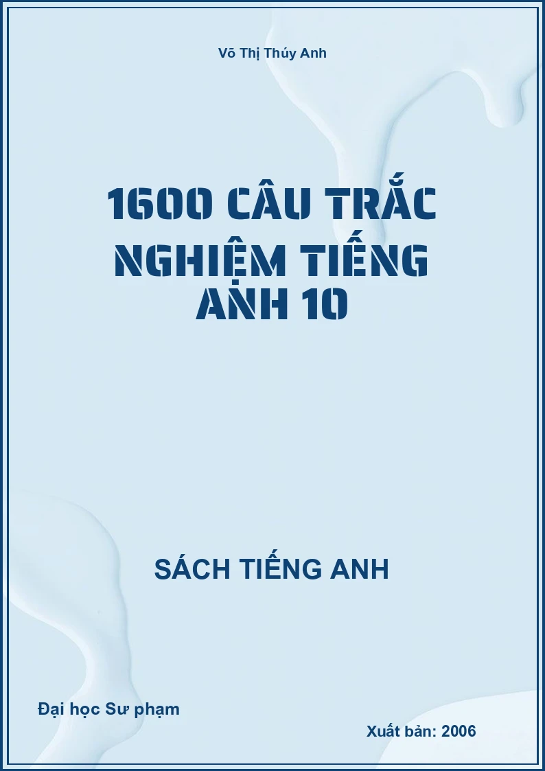 1600 Câu trắc nghiệm tiếng Anh 10