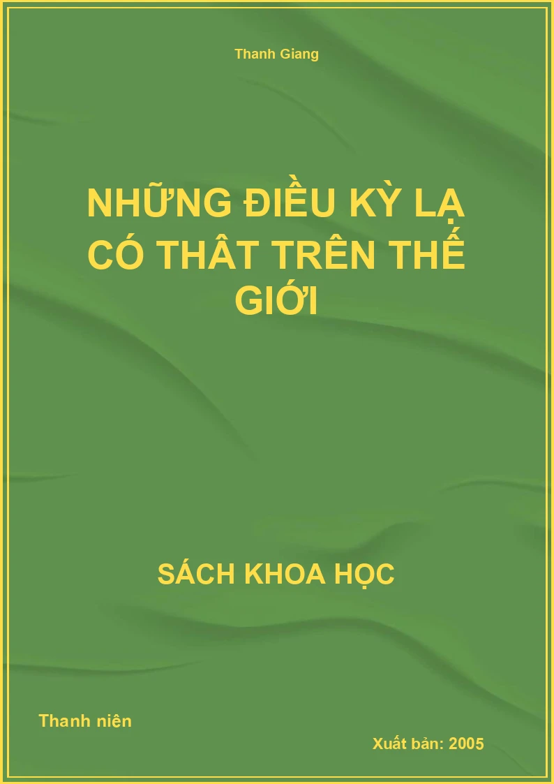 Những điều kỳ lạ có thật trên thế giới