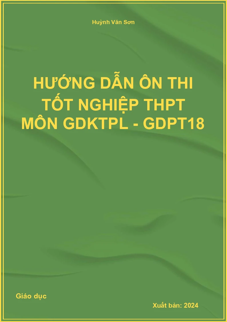 Hướng dẫn ôn thi tốt nghiệp THPT môn GDKTPL - GDPT18