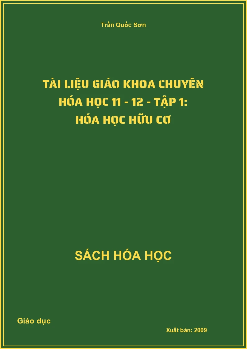 Tài liệu giáo khoa chuyên Hóa học 11 - 12 - Tập 1: Hóa học hữu cơ