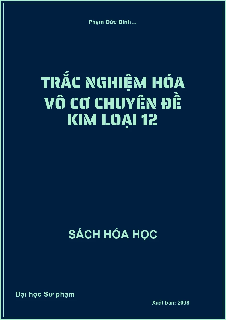 Trắc nghiệm Hóa vô cơ chuyên đề Kim loại 12