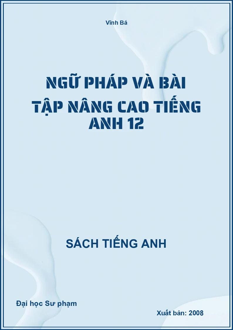 Ngữ pháp và bài tập nâng cao Tiếng Anh 12