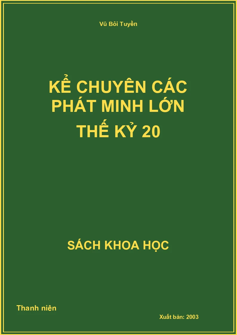 Kể chuyện các phát minh lớn thế kỷ 20