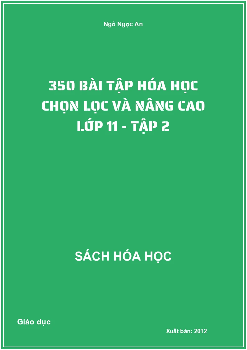 350 Bài tập Hóa học chọn lọc và nâng cao Lớp 11 - Tập 2
