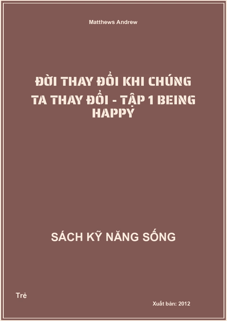 Đời thay đổi khi chúng ta thay đổi - Tập 1 Being happy