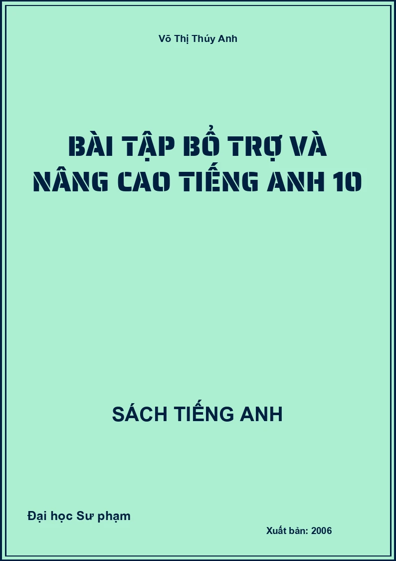 Bài tập bổ trợ và nâng cao tiếng Anh 10